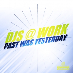 DJsatWork - Past Was Yesterday